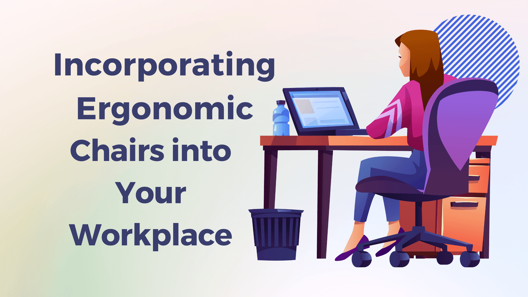 Incorporating Ergonomic Chairs into Your Workplace: A Step-by-Step Guide