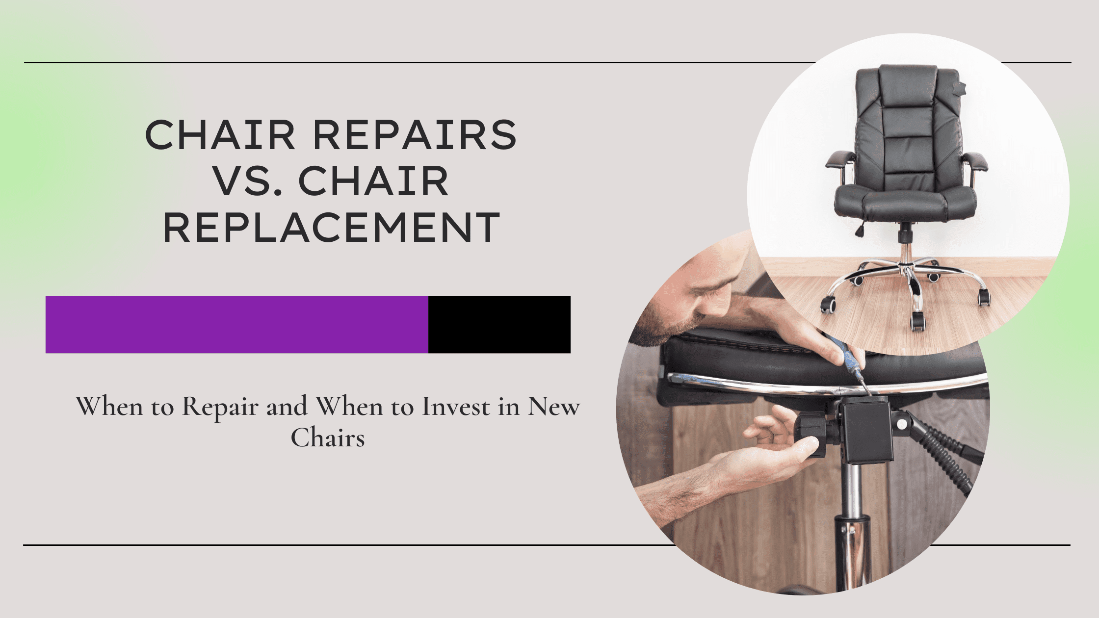 Chair Repairs vs. Chair Replacement: When to Repair and When to Invest in New Chairs